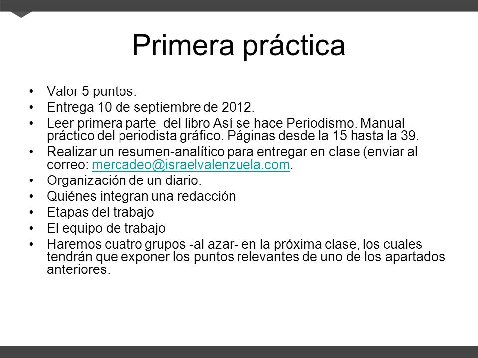 Primera práctica Valor 5 puntos. Entrega 10 de septiembre de 2012.