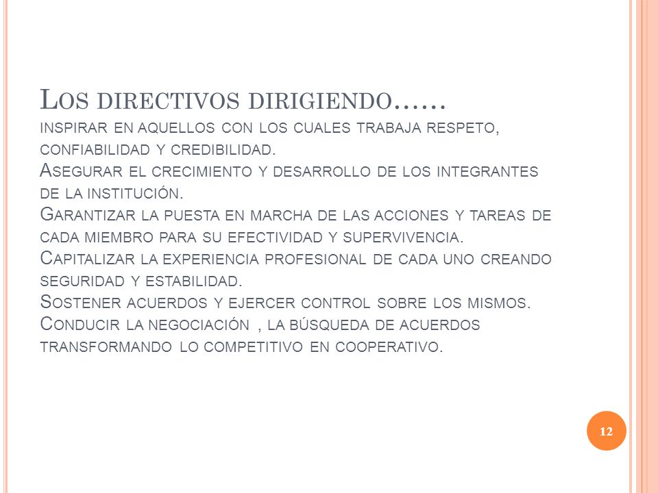 Los directivos dirigiendo…… inspirar en aquellos con los cuales trabaja respeto, confiabilidad y credibilidad.