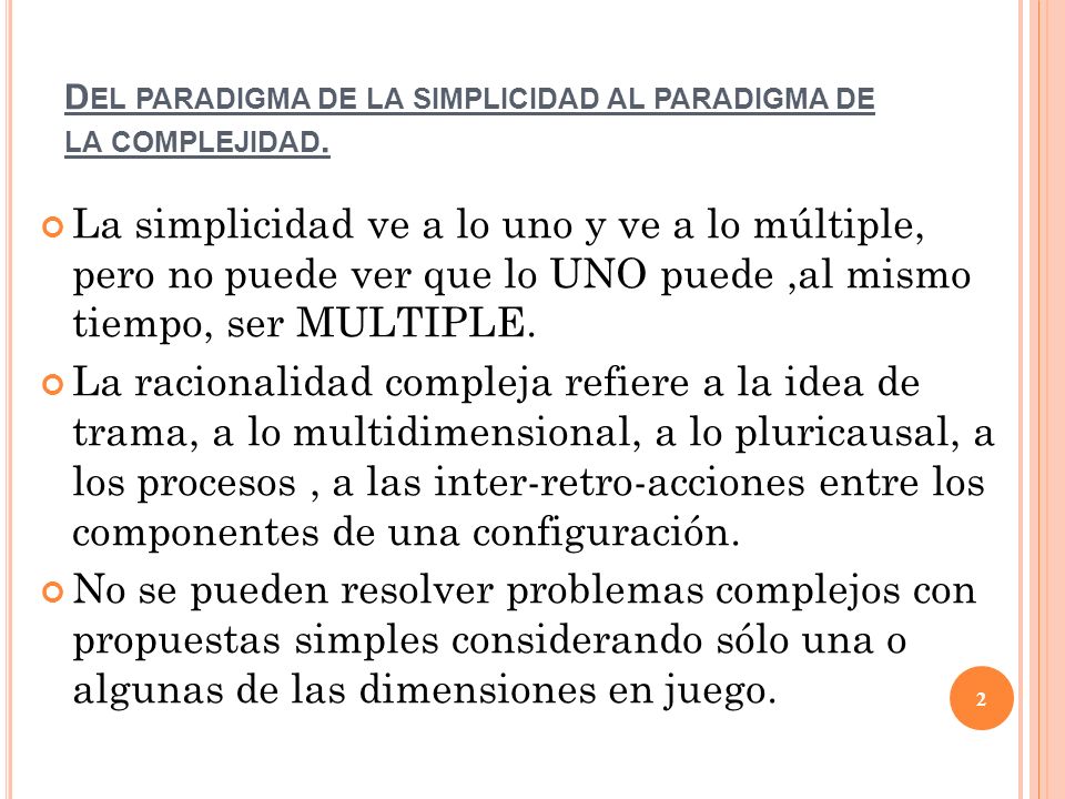 Del paradigma de la simplicidad al paradigma de la complejidad.