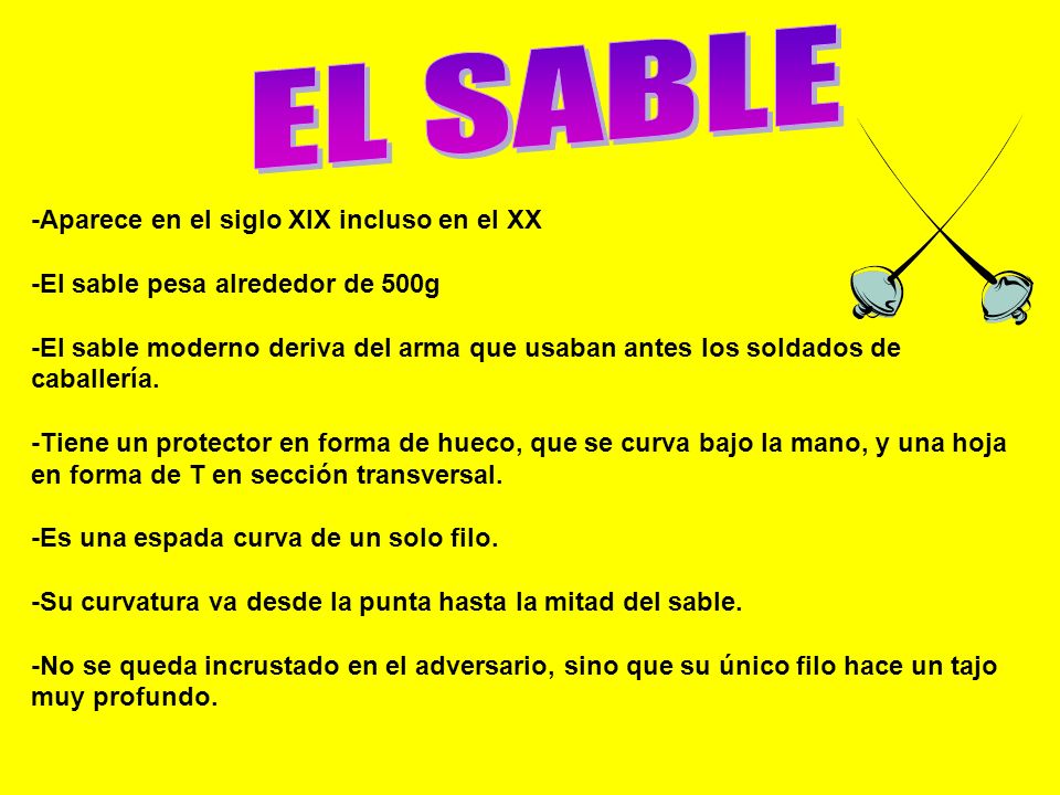 EL SABLE -Aparece en el siglo XIX incluso en el XX