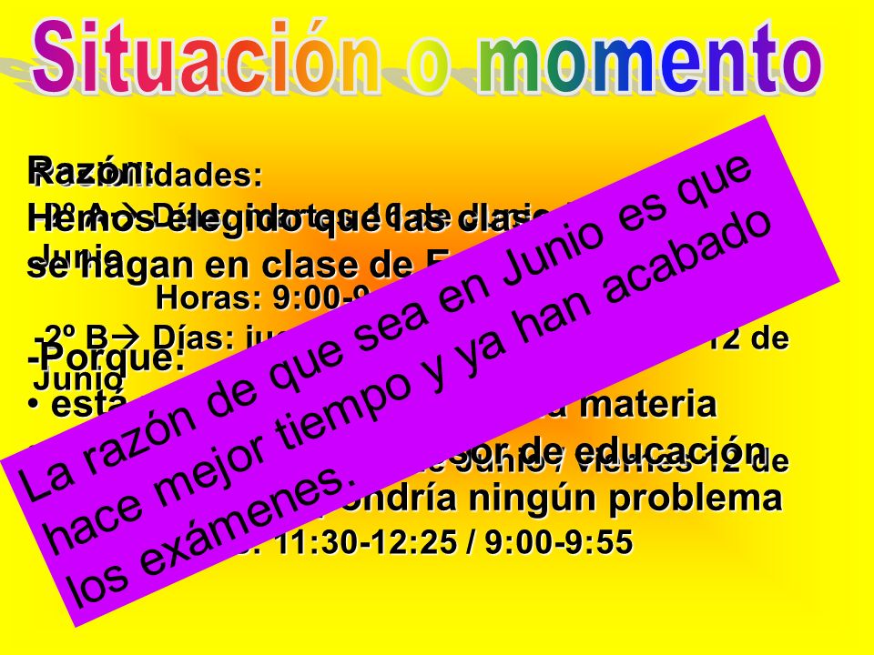Situación o momento Razón: Hemos elegido que las clases de esgrima se hagan en clase de Educación Física.