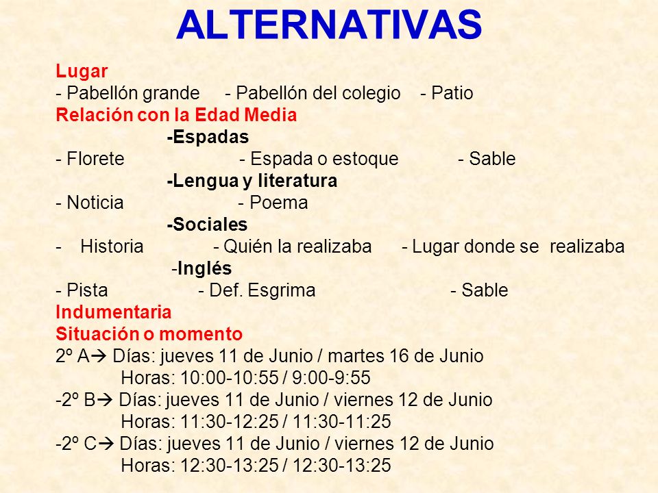 ALTERNATIVAS Lugar - Pabellón grande - Pabellón del colegio - Patio