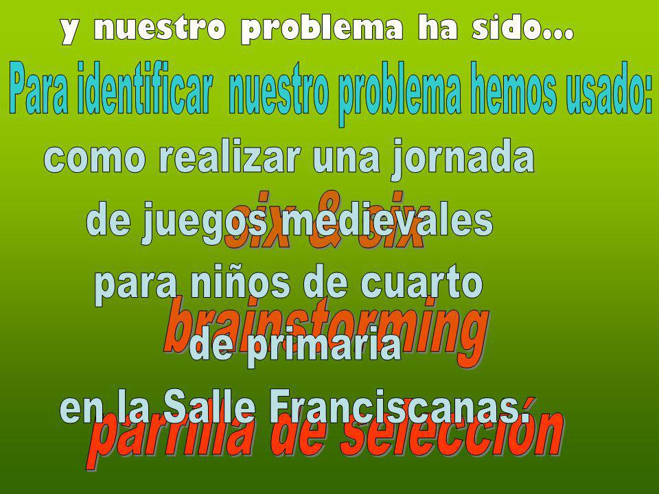 y nuestro problema ha sido...