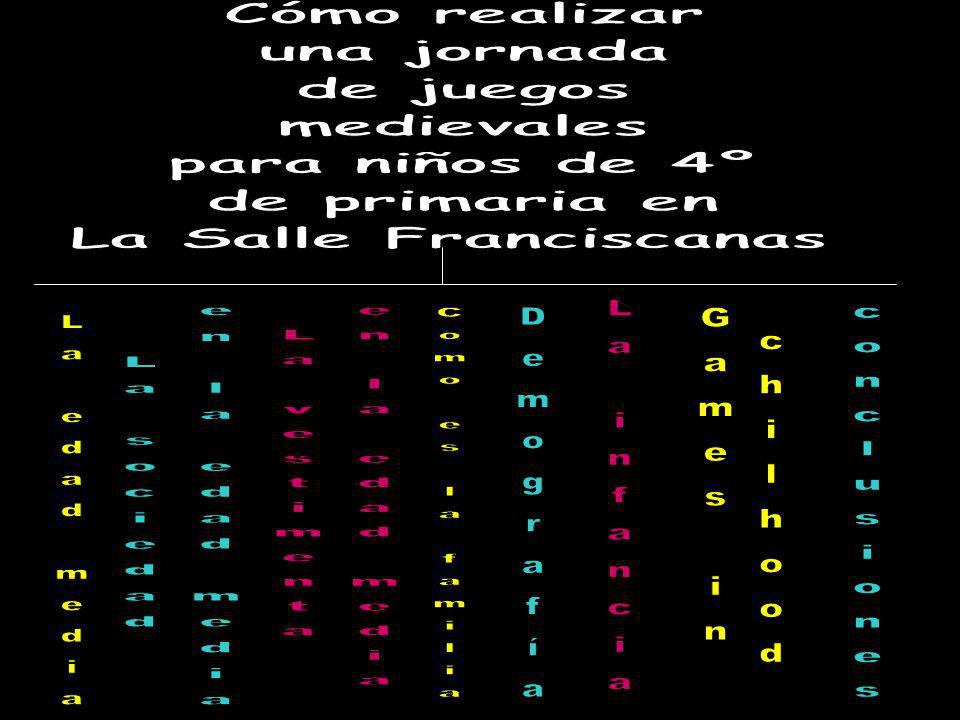 Cómo realizar una jornada. de juegos. medievales. para niños de 4º. de primaria en. La Salle Franciscanas.