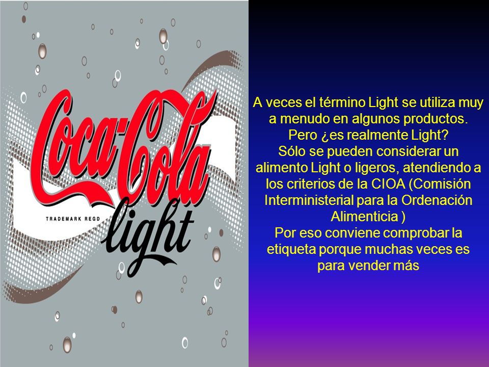 A veces el término Light se utiliza muy a menudo en algunos productos