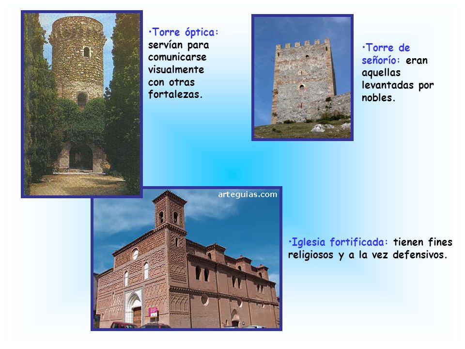 Torre óptica: servían para comunicarse visualmente con otras fortalezas.