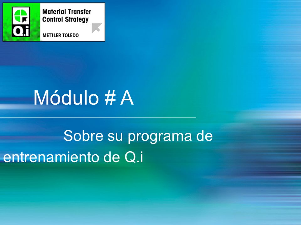 Módulo # A Sobre su programa de entrenamiento de Q.i