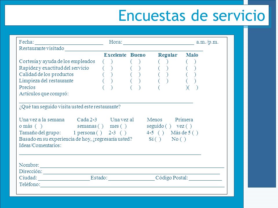 Encuestas de servicio Fecha: _________________________ Hora: __________________________ a.m. /p.m.