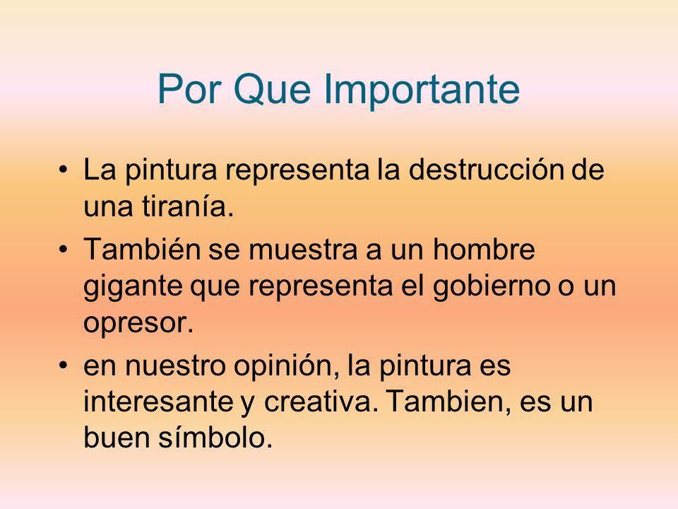 Por Que Importante La pintura representa la destrucción de una tiranía.