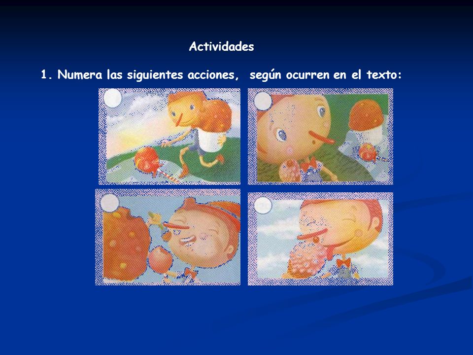 1. Numera las siguientes acciones, según ocurren en el texto: