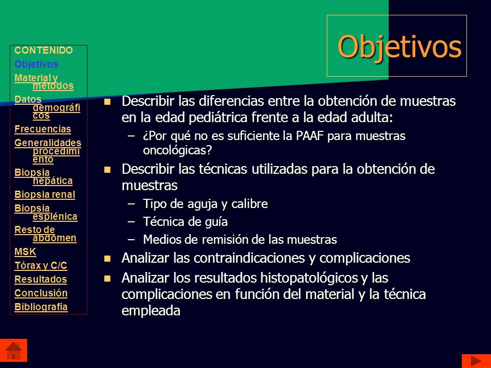 Objetivos CONTENIDO. Objetivos. Material y métodos. Datos demográficos. Frecuencias. Generalidades procedimiento.