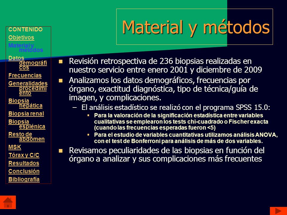 Material y métodos CONTENIDO. Objetivos. Material y métodos. Datos demográficos. Frecuencias. Generalidades procedimiento.
