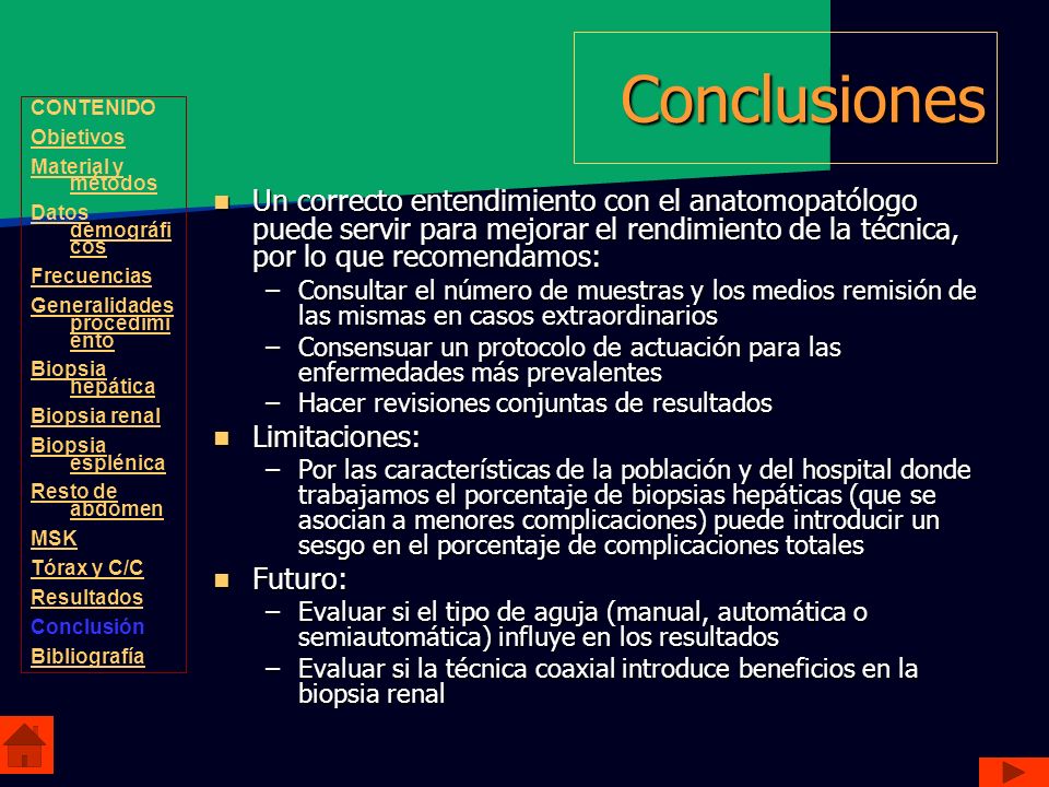 Conclusiones CONTENIDO. Objetivos. Material y métodos. Datos demográficos. Frecuencias. Generalidades procedimiento.