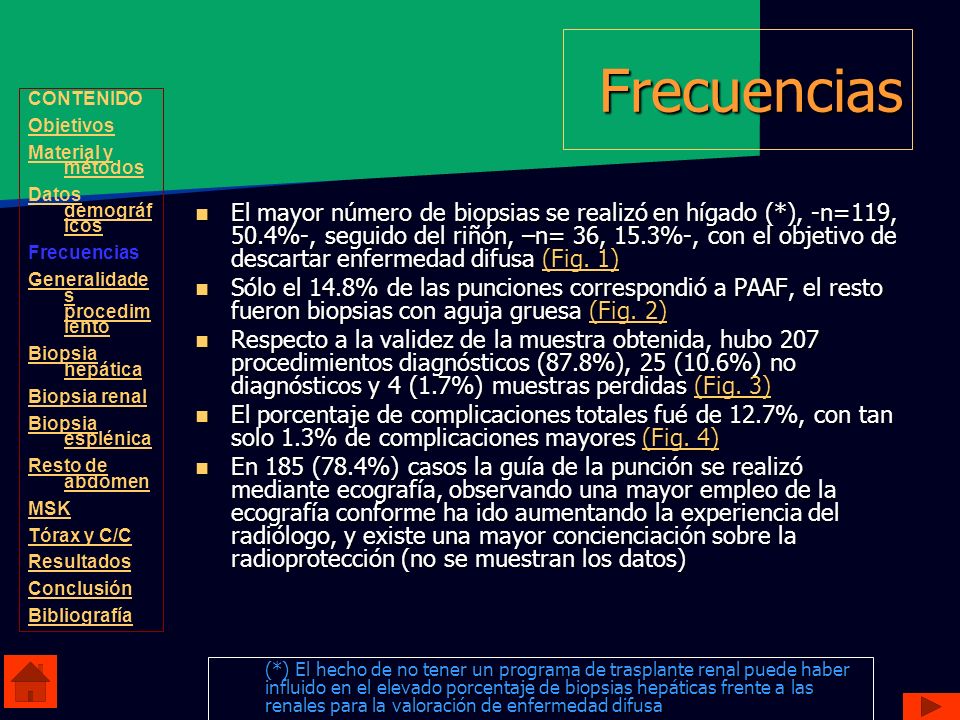 Frecuencias CONTENIDO. Objetivos. Material y métodos. Datos demográficos. Frecuencias. Generalidades procedimiento.