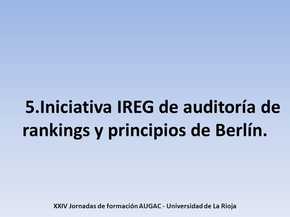 5.Iniciativa IREG de auditoría de rankings y principios de Berlín.