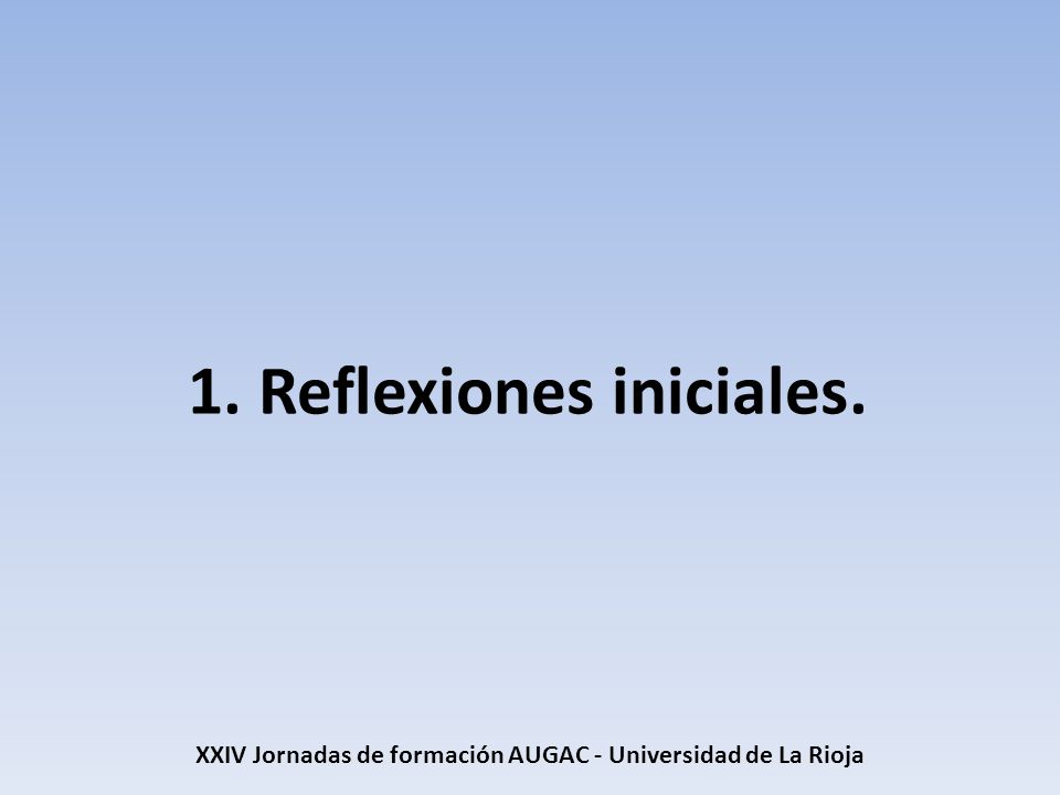 1. Reflexiones iniciales.