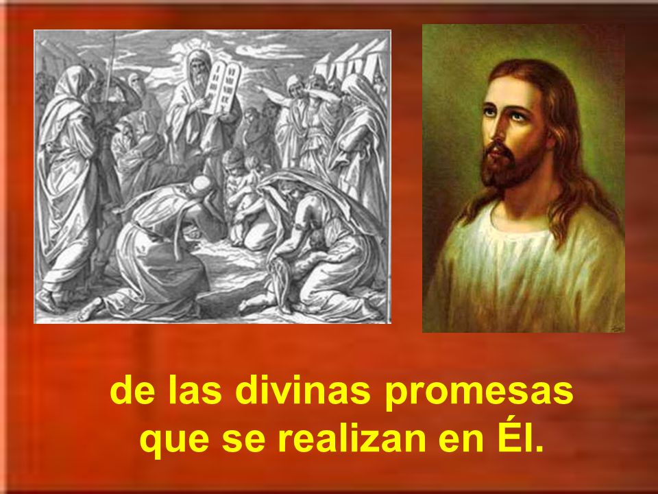 de las divinas promesas que se realizan en Él.