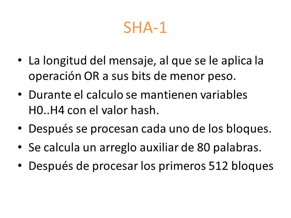 SHA-1 La longitud del mensaje, al que se le aplica la operación OR a sus bits de menor peso.