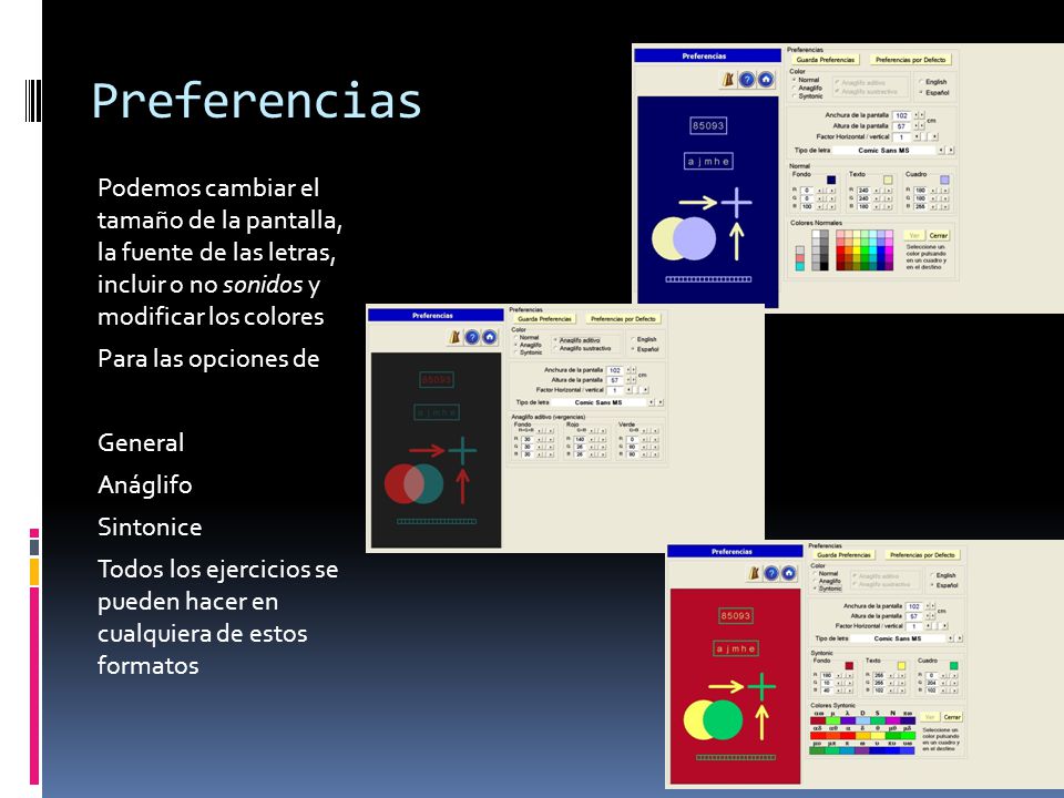 Preferencias Podemos cambiar el tamaño de la pantalla, la fuente de las letras, incluir o no sonidos y modificar los colores.