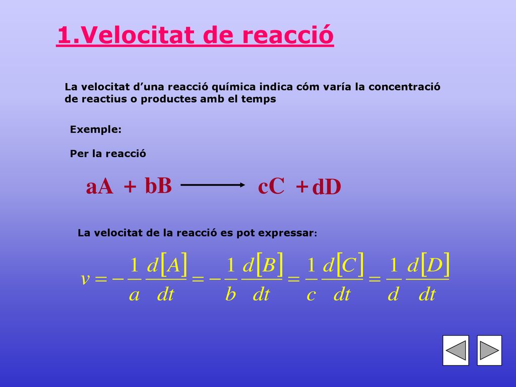 1.Velocitat de reacció aA + bB cC + dD