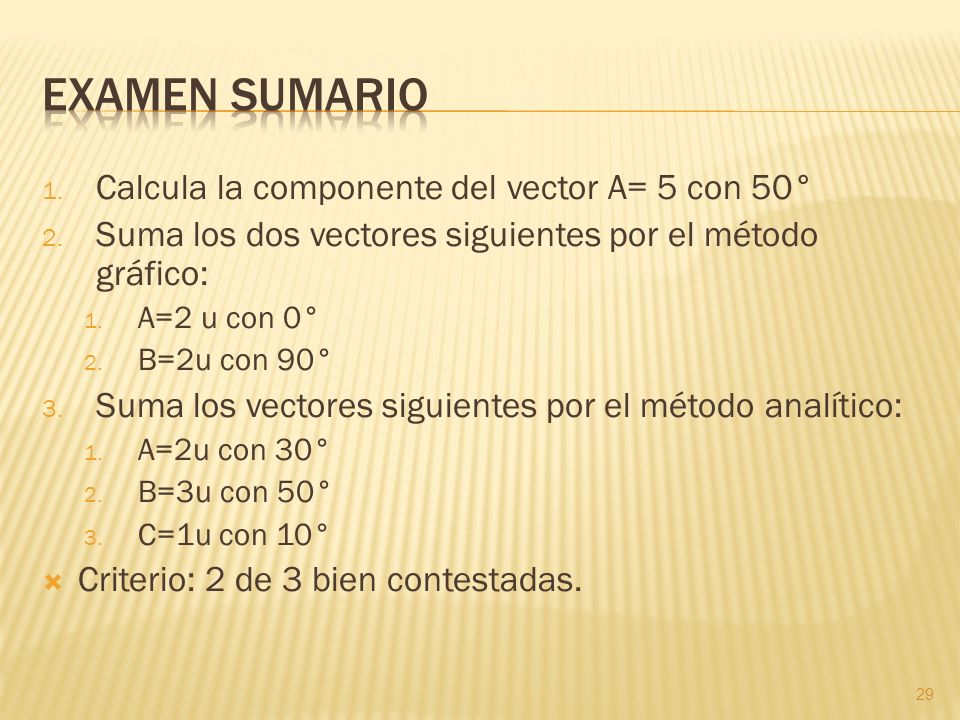 Examen sumario Calcula la componente del vector A= 5 con 50°