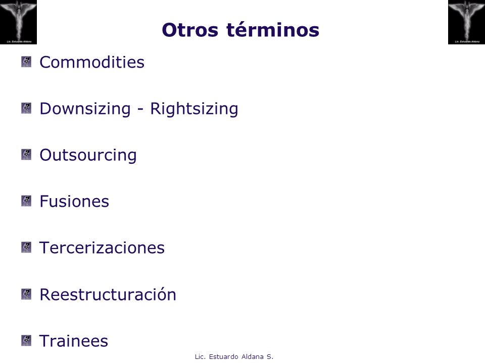 Otros términos Commodities Downsizing - Rightsizing Outsourcing