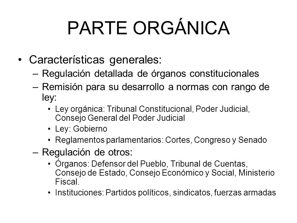 PARTE ORGÁNICA Características generales: