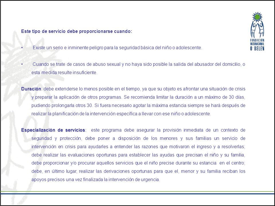 Este tipo de servicio debe proporcionarse cuando: