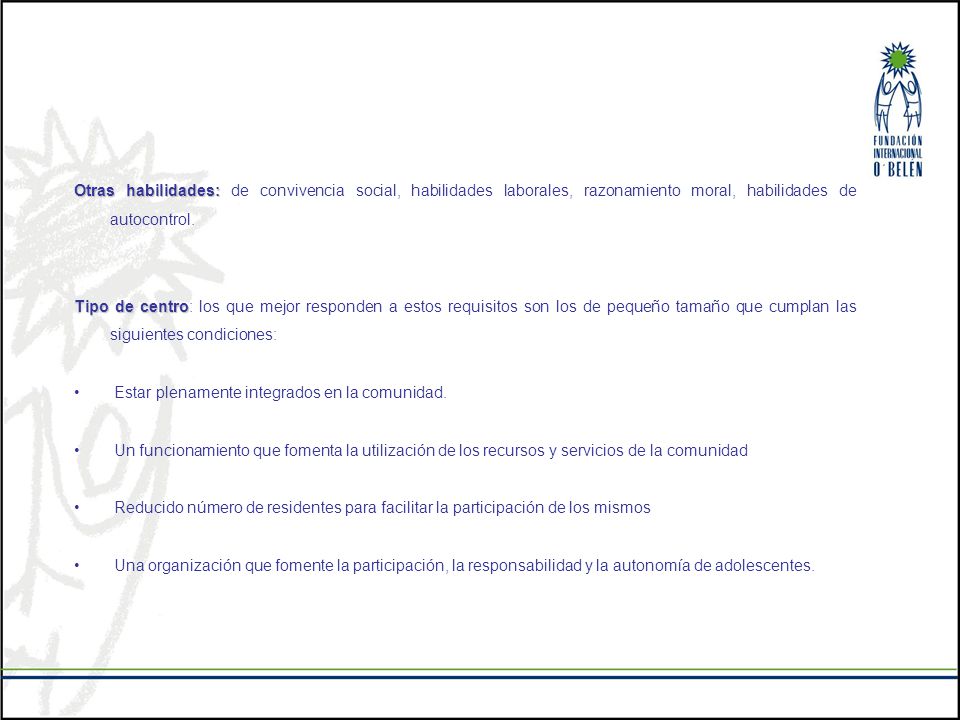 Otras habilidades: de convivencia social, habilidades laborales, razonamiento moral, habilidades de autocontrol.