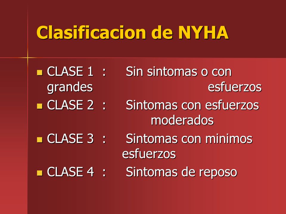 Clasificacion de NYHA CLASE 1 : Sin sintomas o con grandes esfuerzos