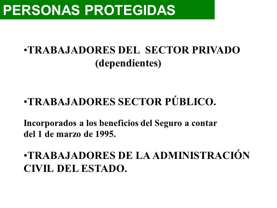 PERSONAS PROTEGIDAS TRABAJADORES DEL SECTOR PRIVADO (dependientes)
