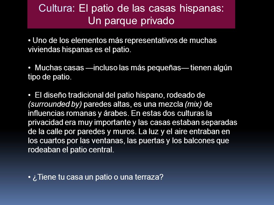 Cultura: El patio de las casas hispanas: Un parque privado