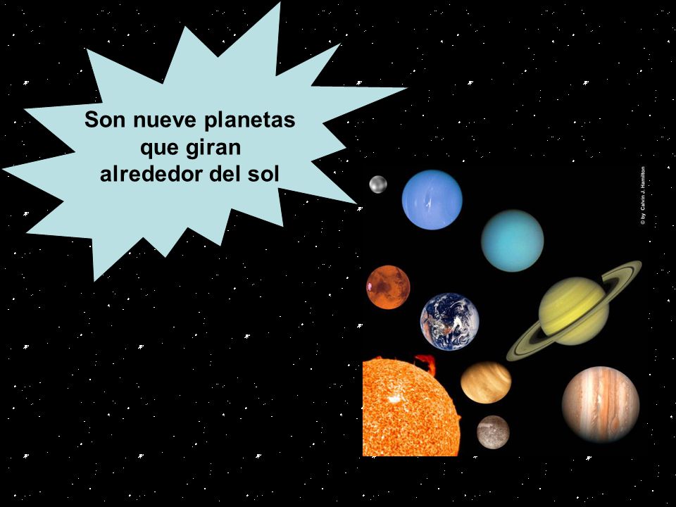 Son nueve planetas que giran alrededor del sol