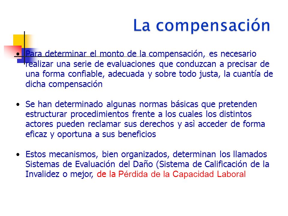 Para determinar el monto de la compensación, es necesario realizar una serie de evaluaciones que conduzcan a precisar de una forma confiable, adecuada y sobre todo justa, la cuantía de dicha compensación
