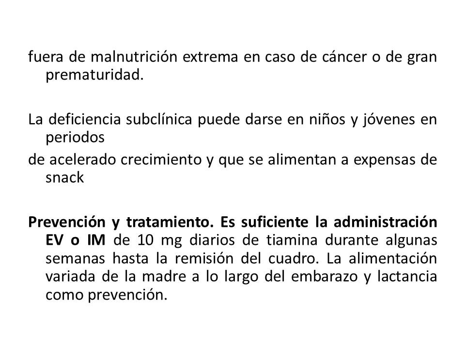 fuera de malnutrición extrema en caso de cáncer o de gran prematuridad.