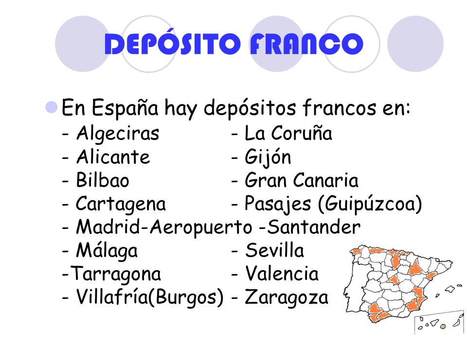 DEPÓSITO FRANCO En España hay depósitos francos en: