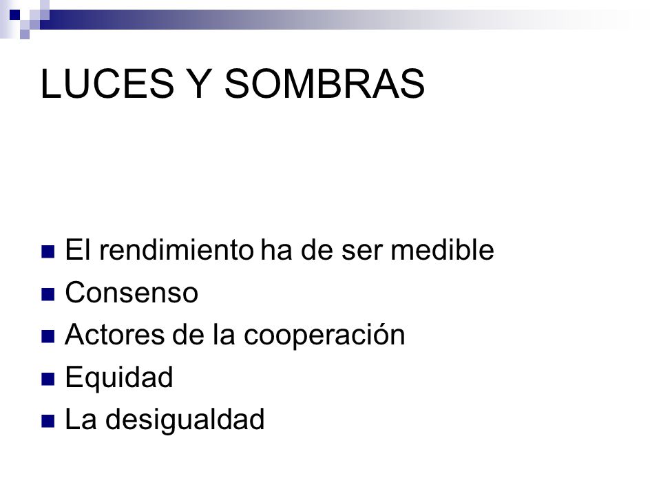 LUCES Y SOMBRAS El rendimiento ha de ser medible Consenso