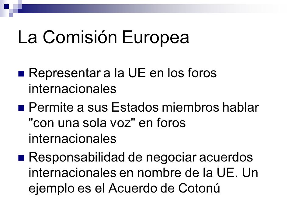 La Comisión Europea Representar a la UE en los foros internacionales