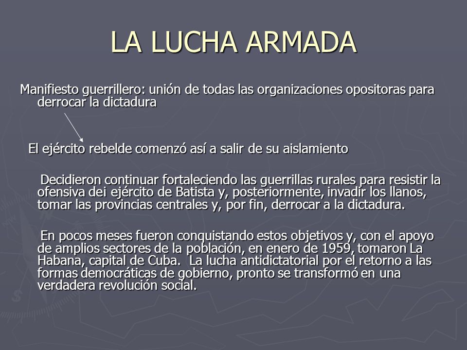 LA LUCHA ARMADA Manifiesto guerrillero: unión de todas las organizaciones opositoras para derrocar la dictadura.
