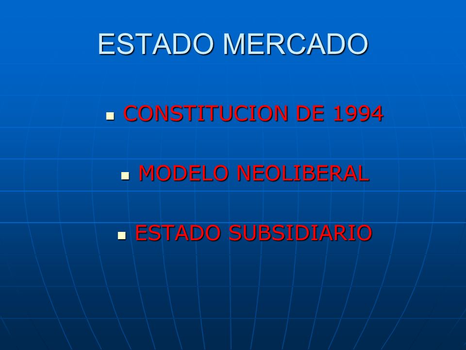 ESTADO MERCADO CONSTITUCION DE 1994 MODELO NEOLIBERAL