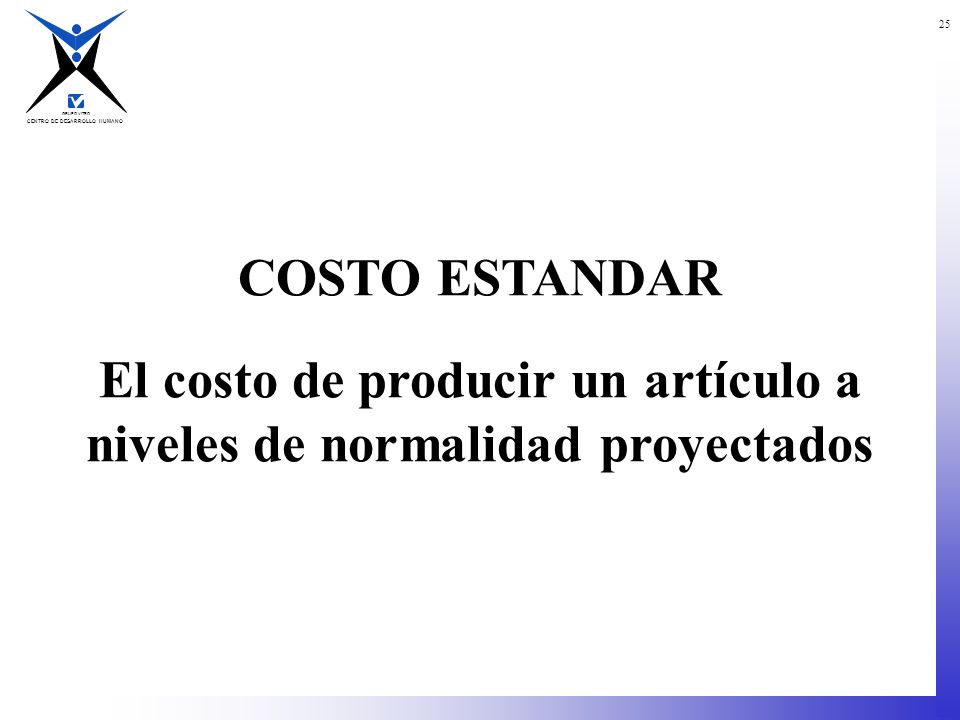 El costo de producir un artículo a niveles de normalidad proyectados