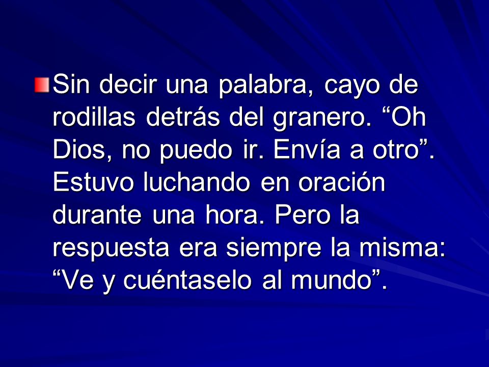 Sin decir una palabra, cayo de rodillas detrás del granero