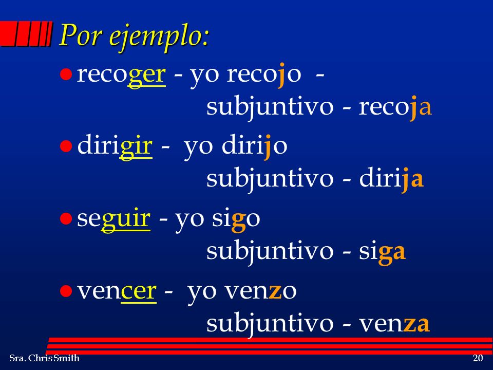 Por ejemplo: recoger - yo recojo - subjuntivo - recoja