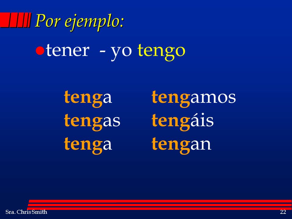 tener - yo tengo tenga tengamos tengas tengáis tenga tengan