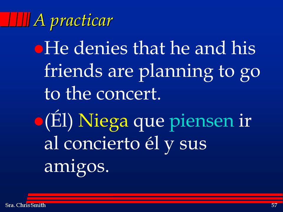 He denies that he and his friends are planning to go to the concert.