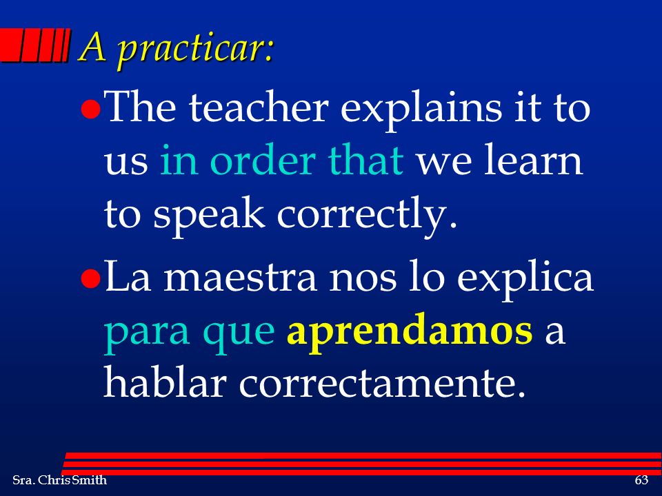 La maestra nos lo explica para que aprendamos a hablar correctamente.