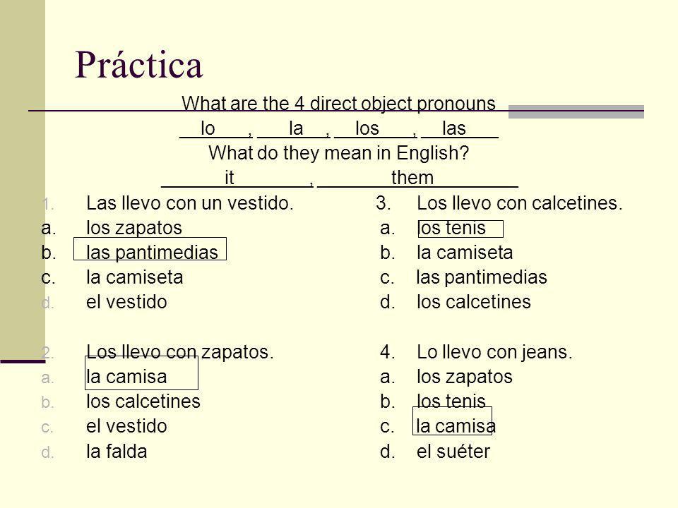Práctica What are the 4 direct object pronouns