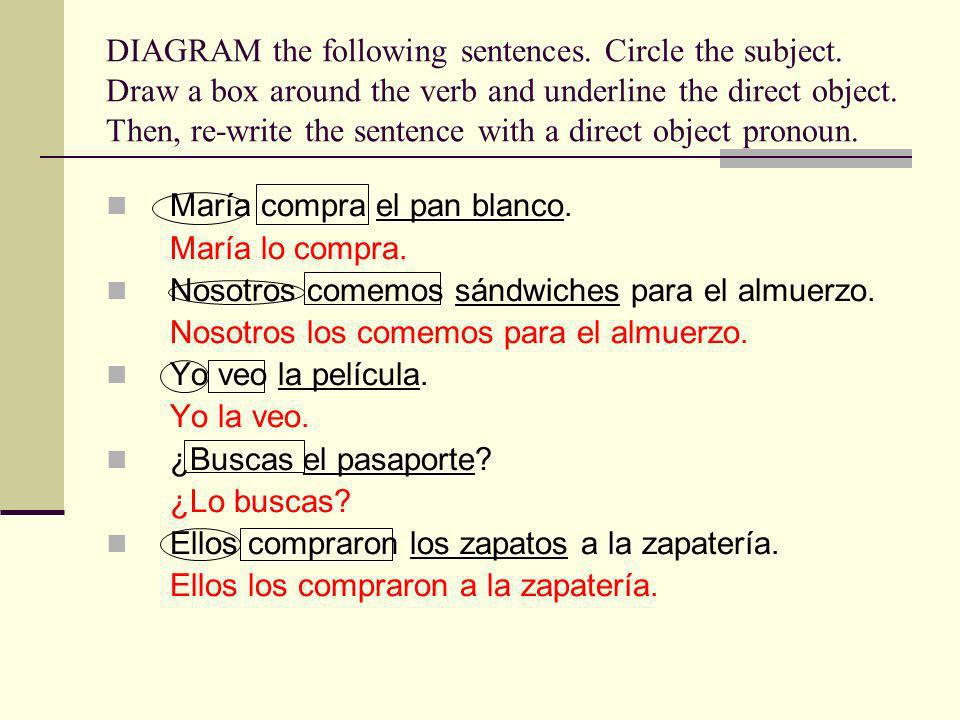 DIAGRAM the following sentences. Circle the subject