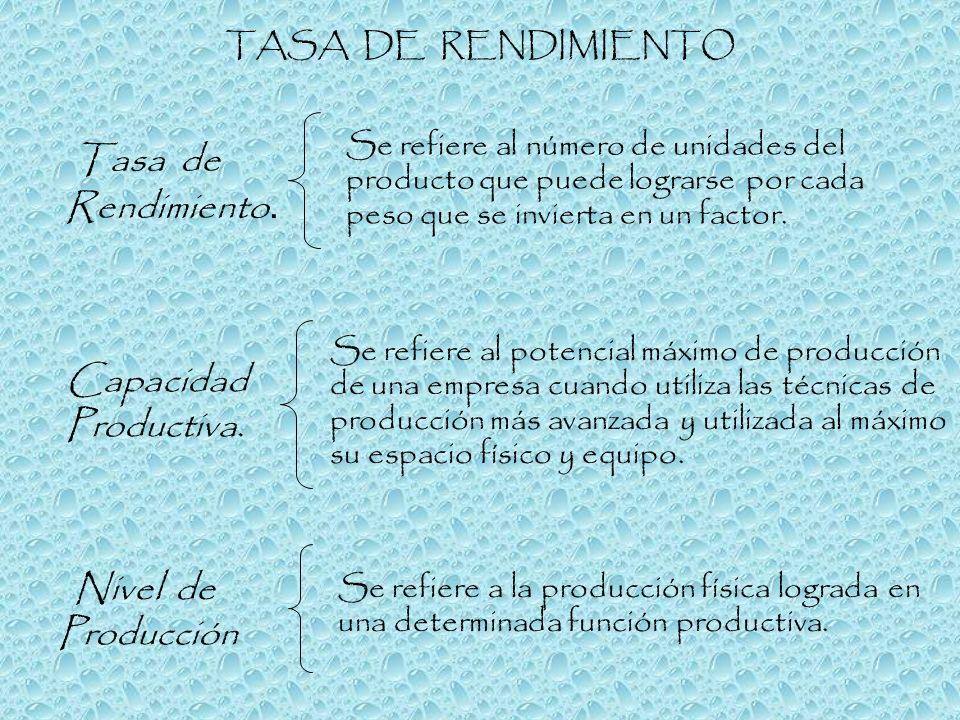 Tasa de Rendimiento. Capacidad Productiva. Nivel de Producción