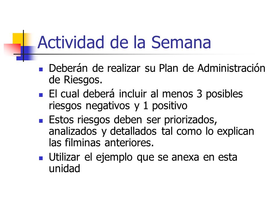 Actividad de la Semana Deberán de realizar su Plan de Administración de Riesgos.